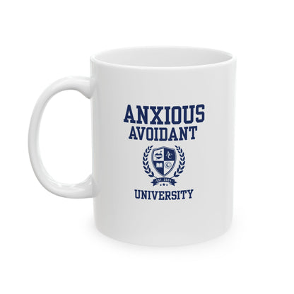 Anxious Avoidant University Ceramic Mug - 11oz & 15oz