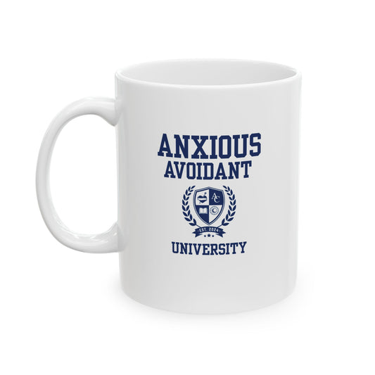 Anxious Avoidant University Ceramic Mug - 11oz & 15oz