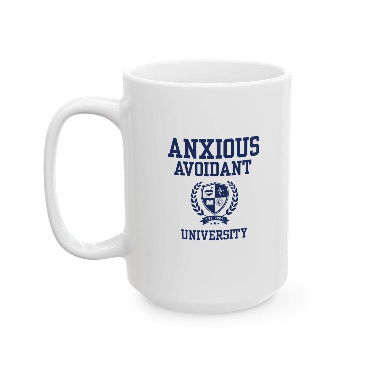 Anxious Avoidant University Ceramic Mug - 11oz & 15oz