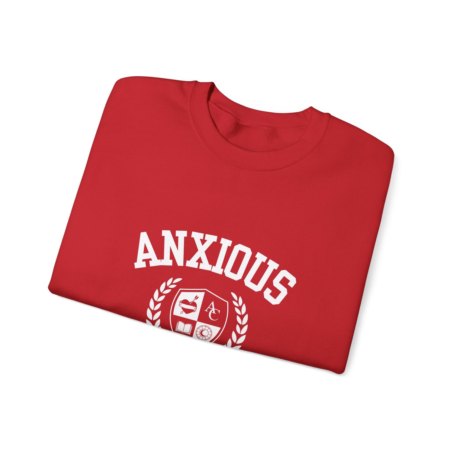 Anxious University Self-Acceptance Unisex Sweatshirt - University Series
