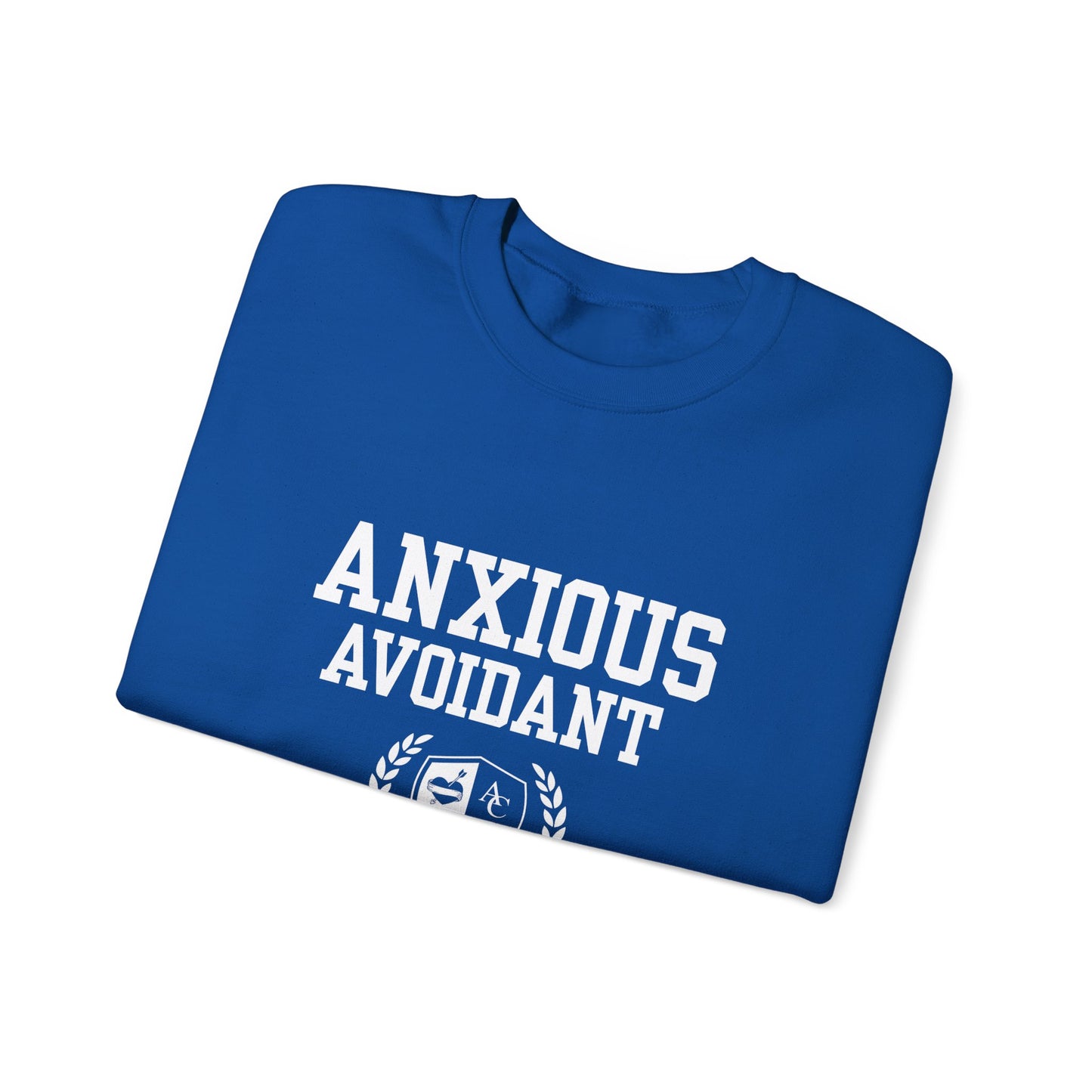 Anxious Avoidant University Self-Acceptance Unisex Sweatshirt - University Series