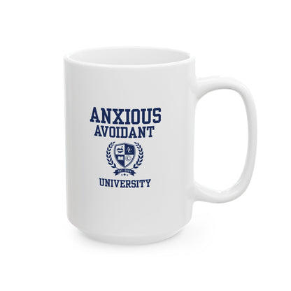 Anxious Avoidant University Ceramic Mug - 11oz & 15oz