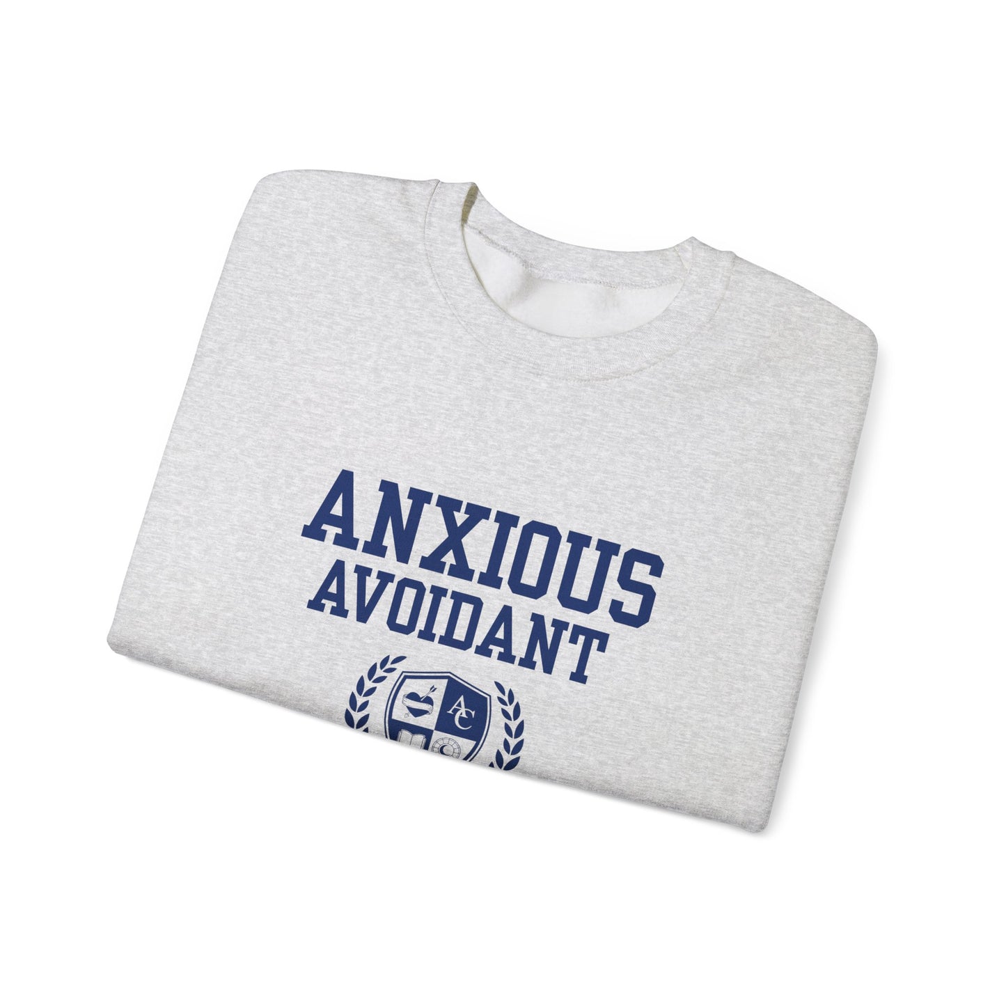 Anxious Avoidant University  Self-Acceptance Unisex Sweatshirt -  University Series