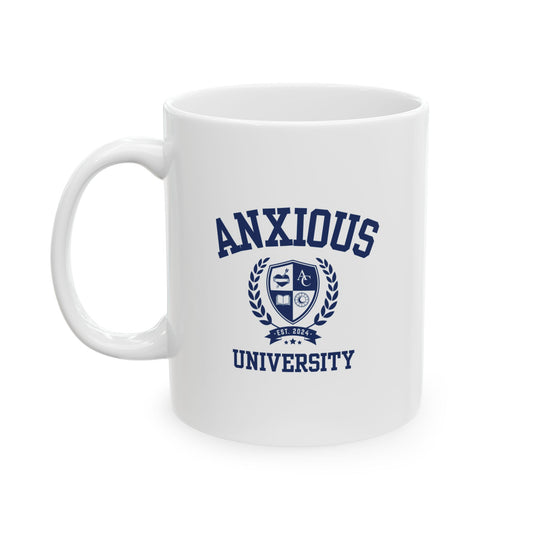 Anxious University Ceramic Mug - 11oz & 15oz